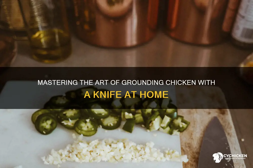 how to ground chicken with a knife