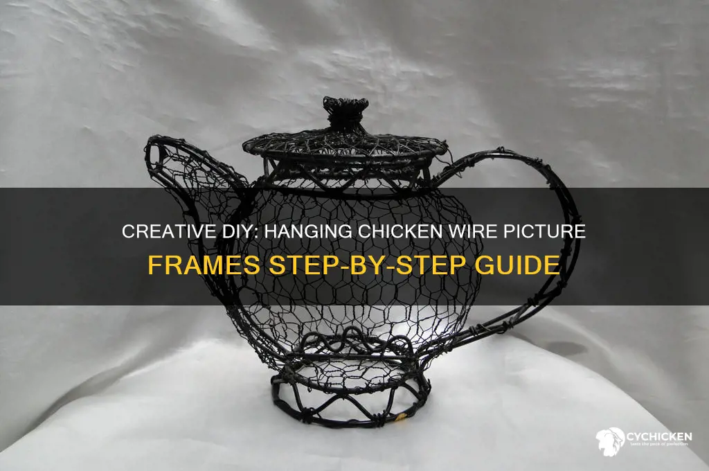 how to hang a chicken wire licture frame