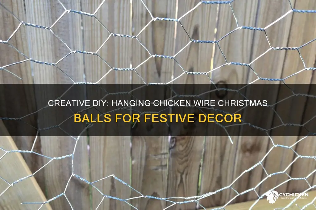 how to hang chicken wire christmas balls