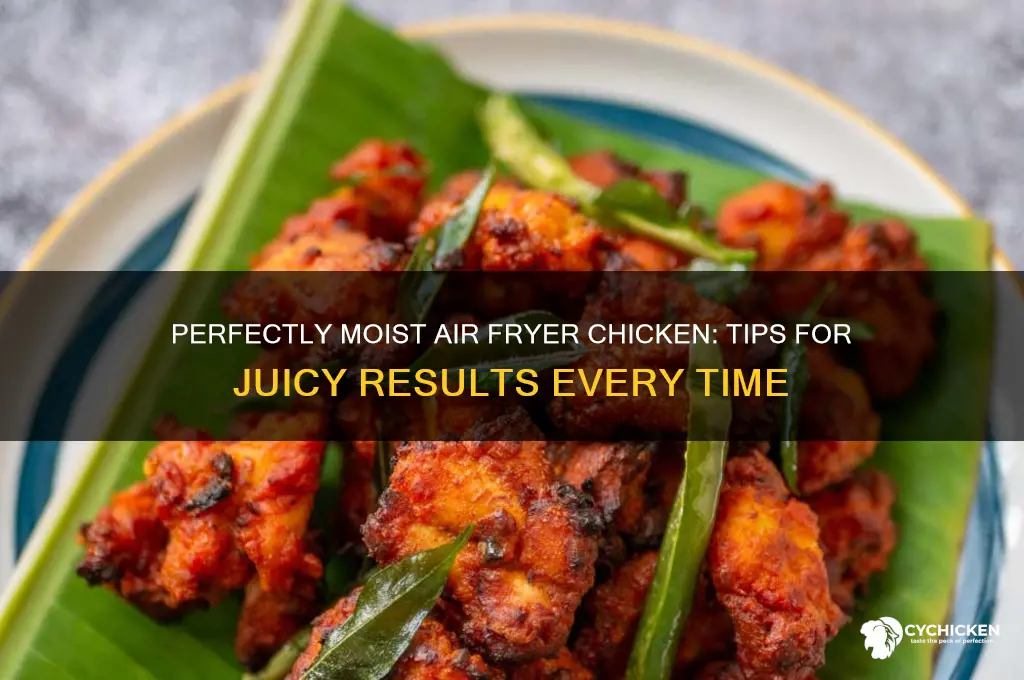 how to have moist chicken from air fryer