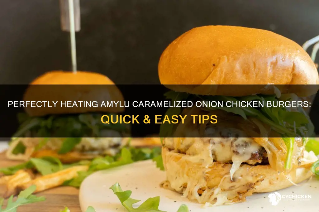 how to heat amylu caramelized onion chicken burgers
