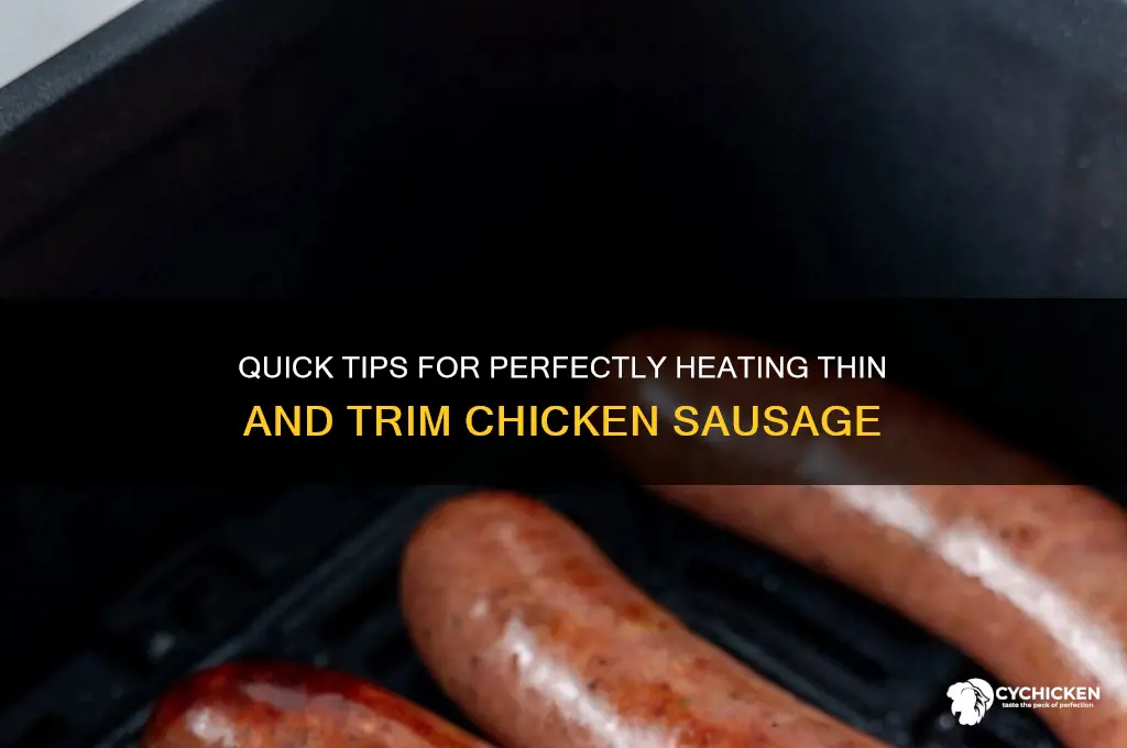 how to heat thin and trim chicken sausage