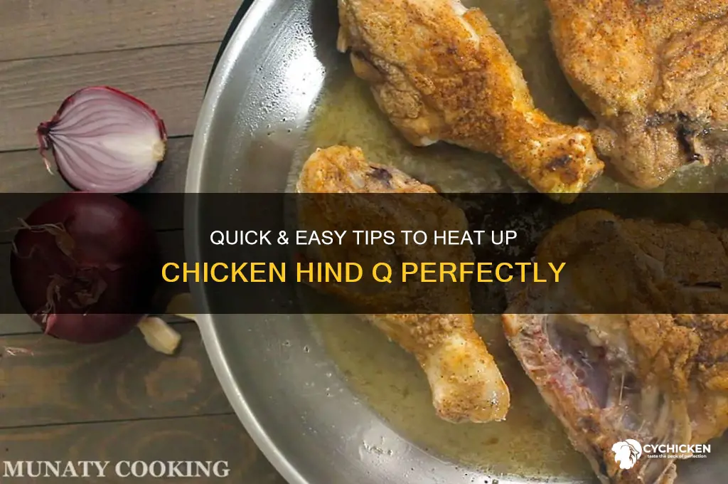 how to heat up chicken hind q