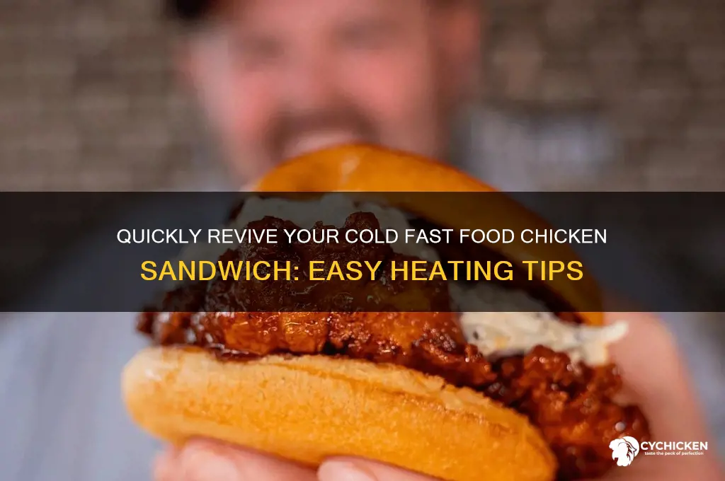 how to heat up cold fast food chicken sandwich
