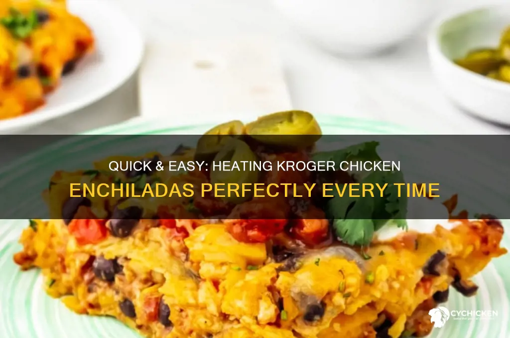 how to heat up kroger chicken enchiladas