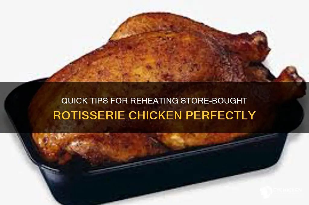 how to heat up store rotissarie chicken