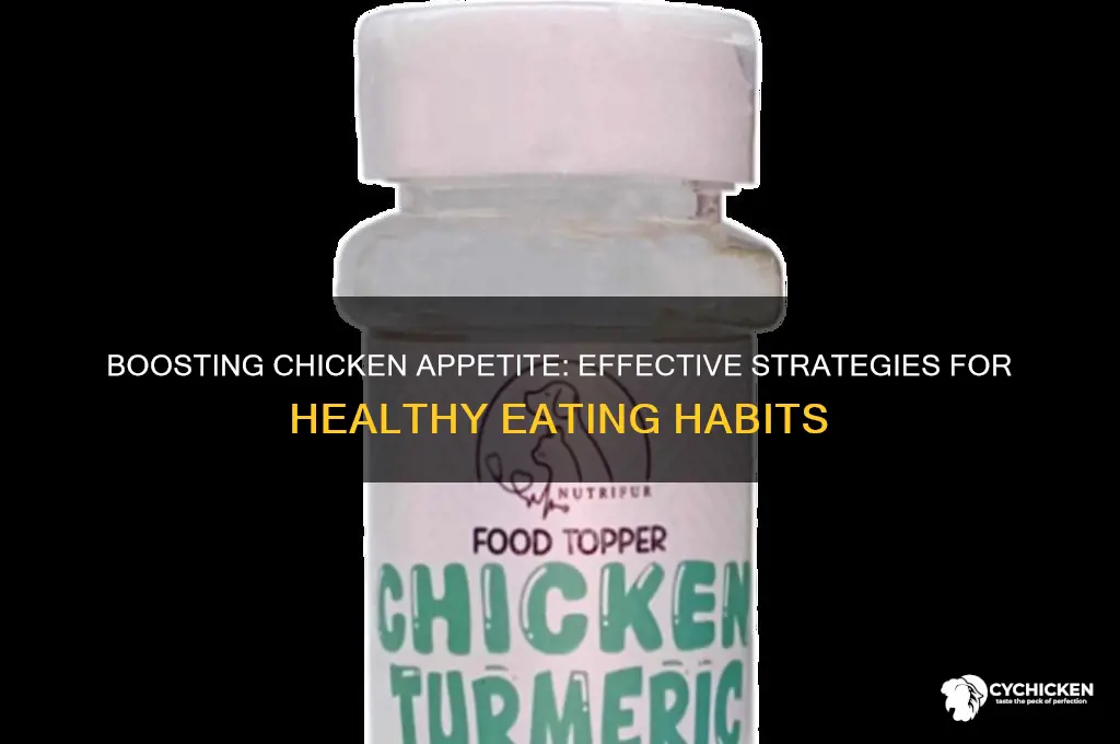how to induce appetite in a chicken