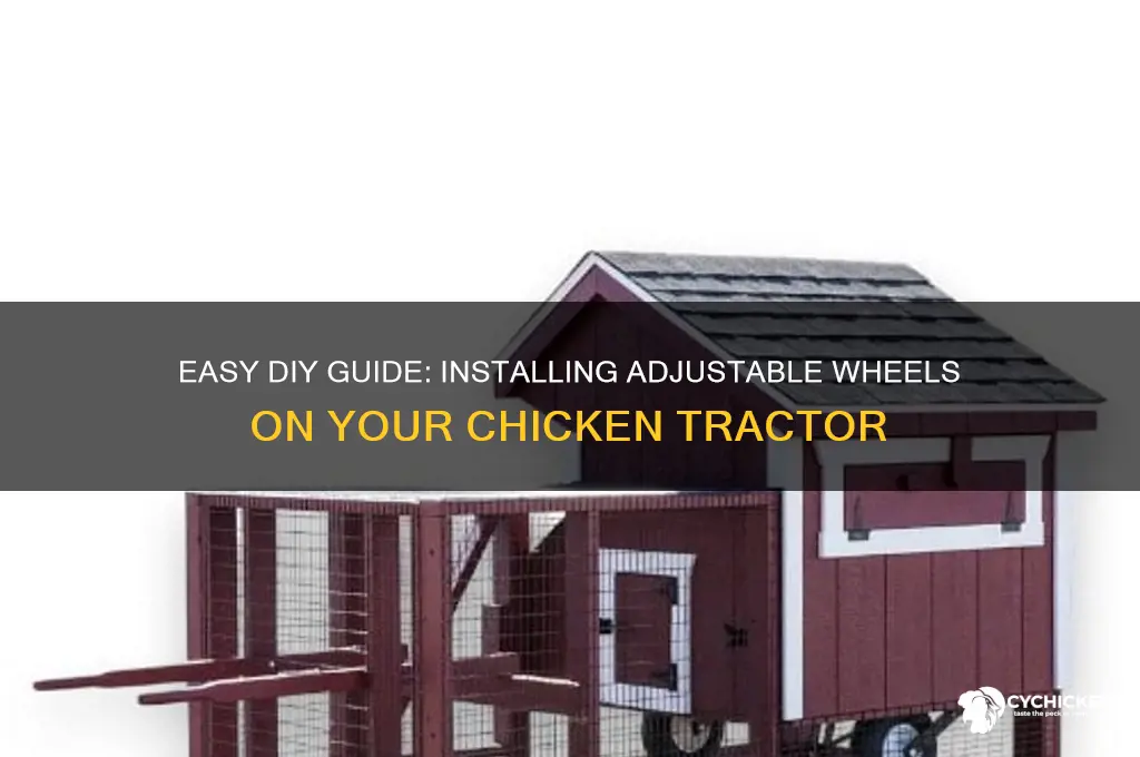 how to install adjustable wheels on chicken tractor