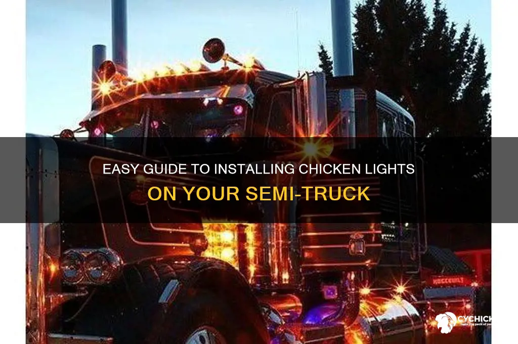 how to install chicken lights on a semi