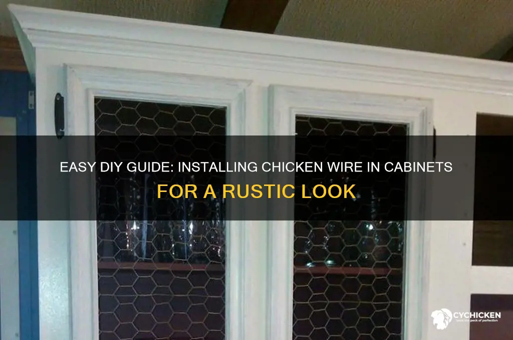 how to install chicken wire in cabinets