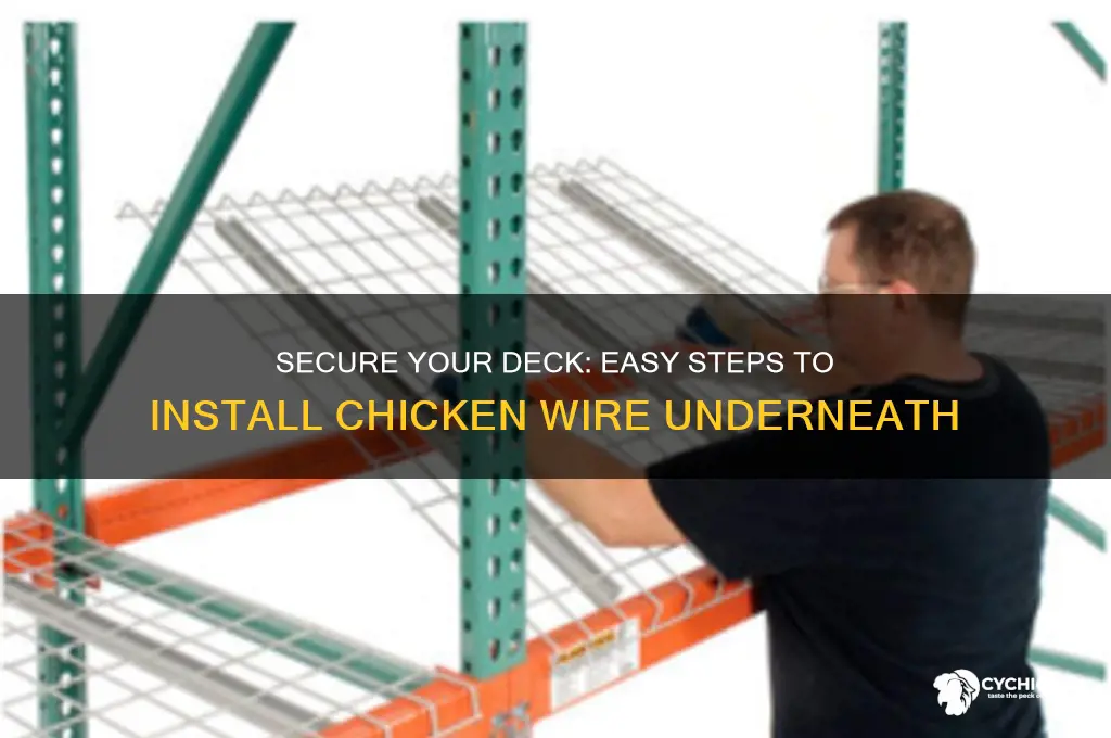 how to install chicken wire under deck