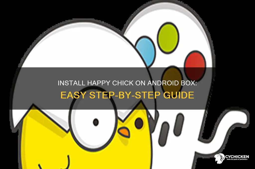 how to install happy chick on android box