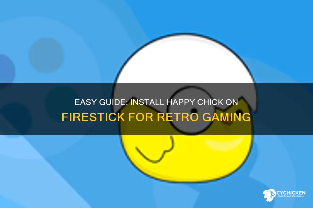 how to install happy chick on firestick