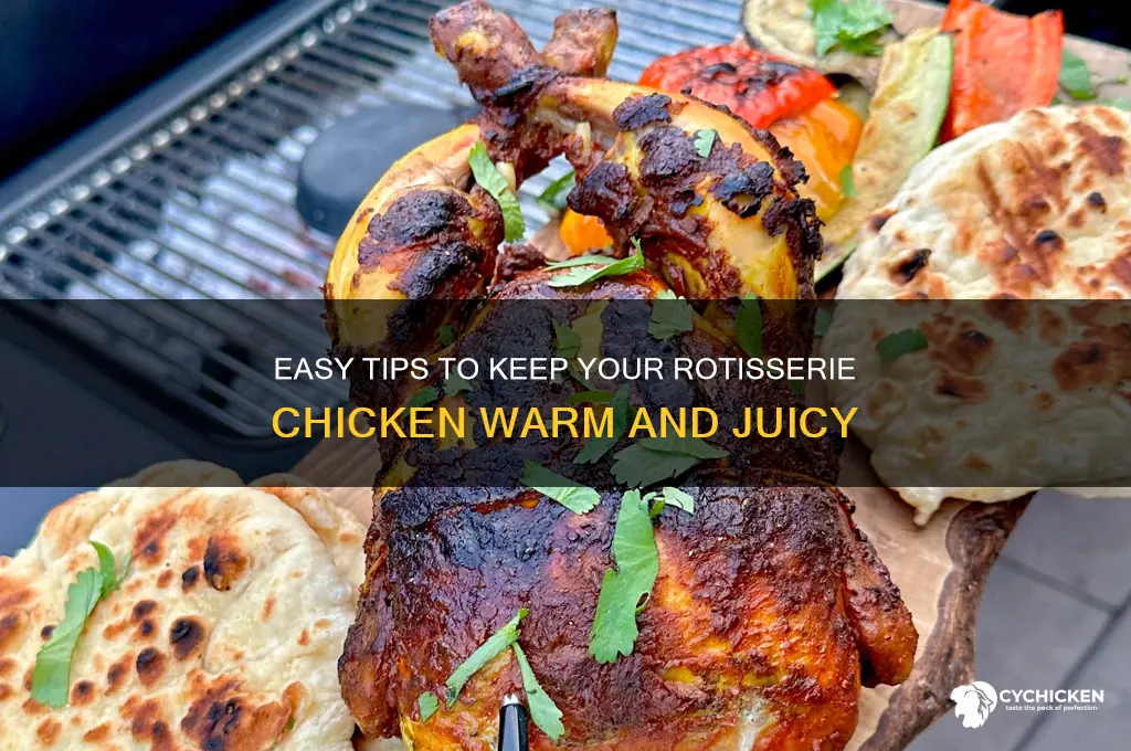 how to keep a rotiaire chicken warm