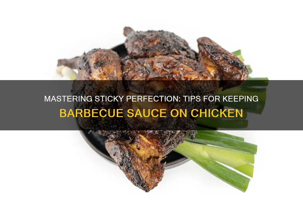 how to keep barbecue sauce on chicken