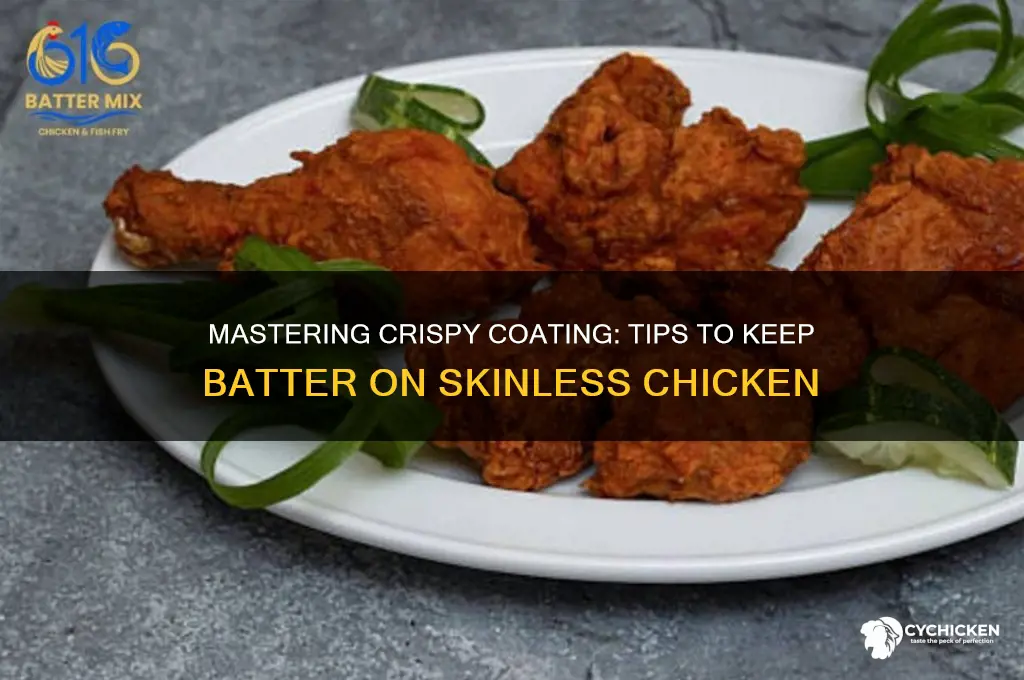 how to keep batter on skinless chicken