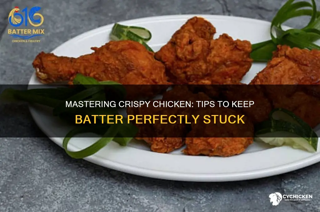 how to keep batter sticking to chicken