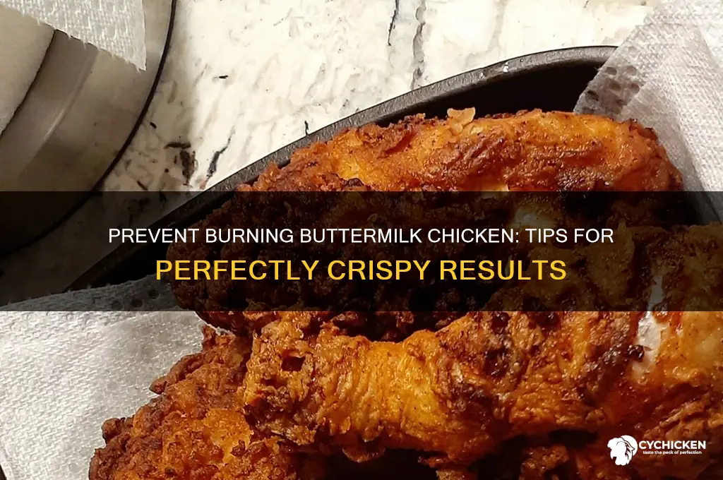 how to keep buttermilk chicken from burning