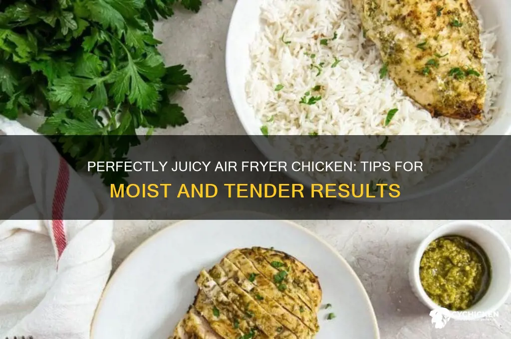 how to keep chicken juicy in air fryer