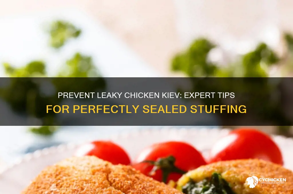 how to keep chicken kiev from leaking