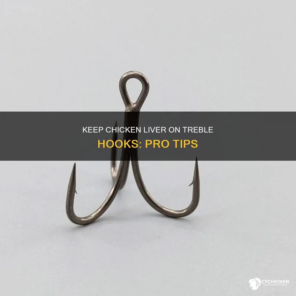 how to keep chicken liver on a treble hook