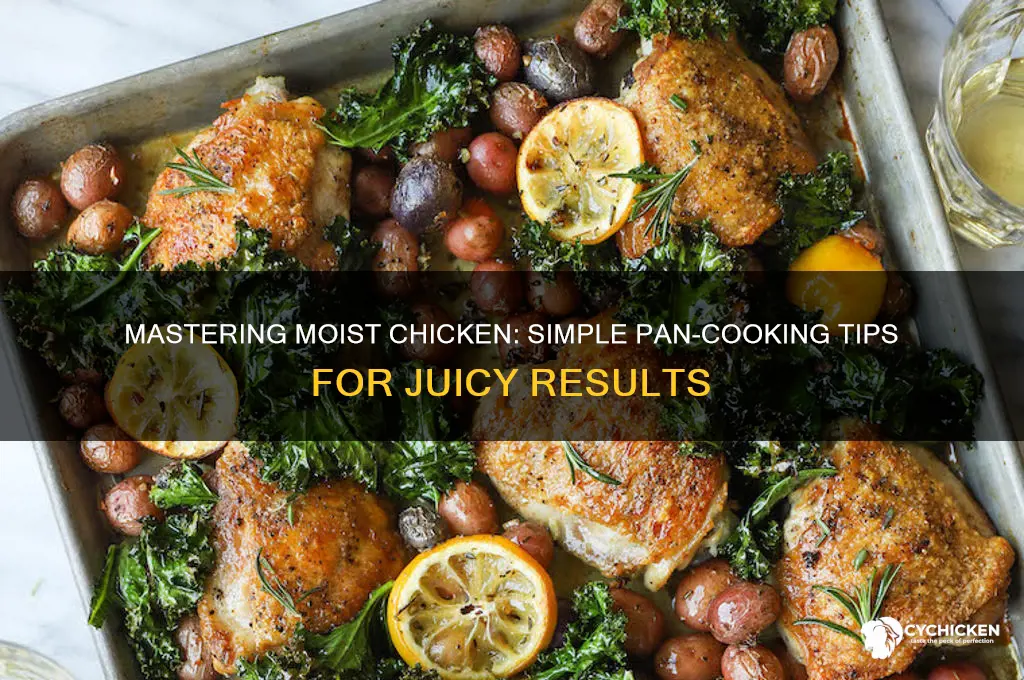 how to keep chicken moist in pan