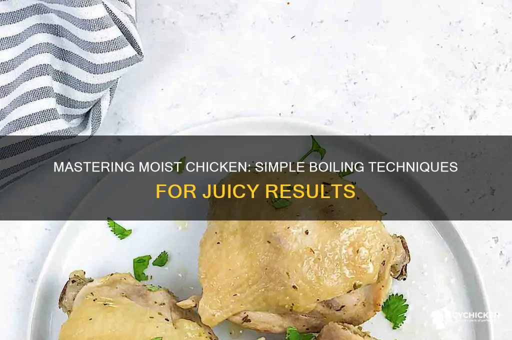 how to keep chicken moist when boiling