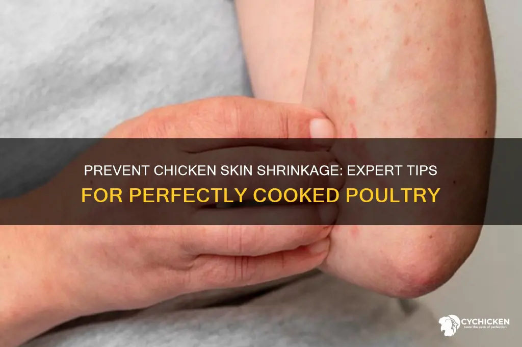 how to keep chicken skin from shrinking