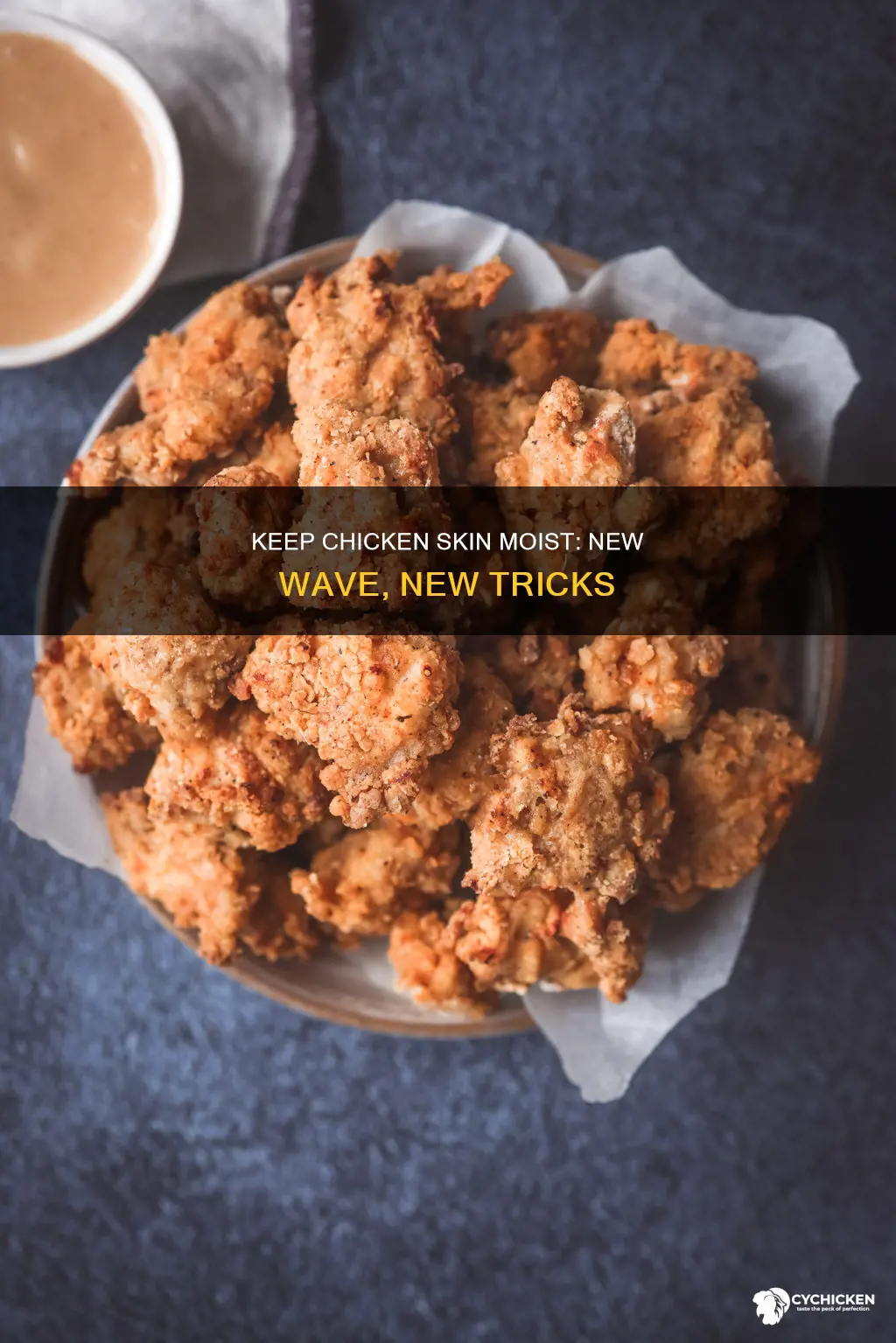 how to keep chicken skin moist in a new wave
