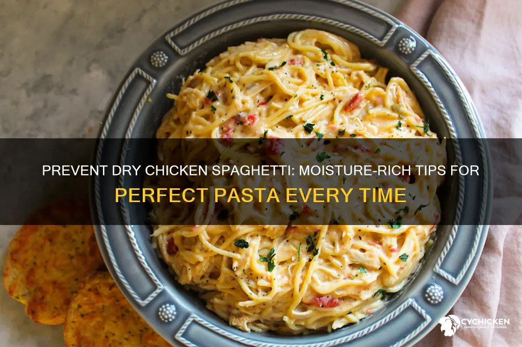 how to keep chicken spaghetti from drying out