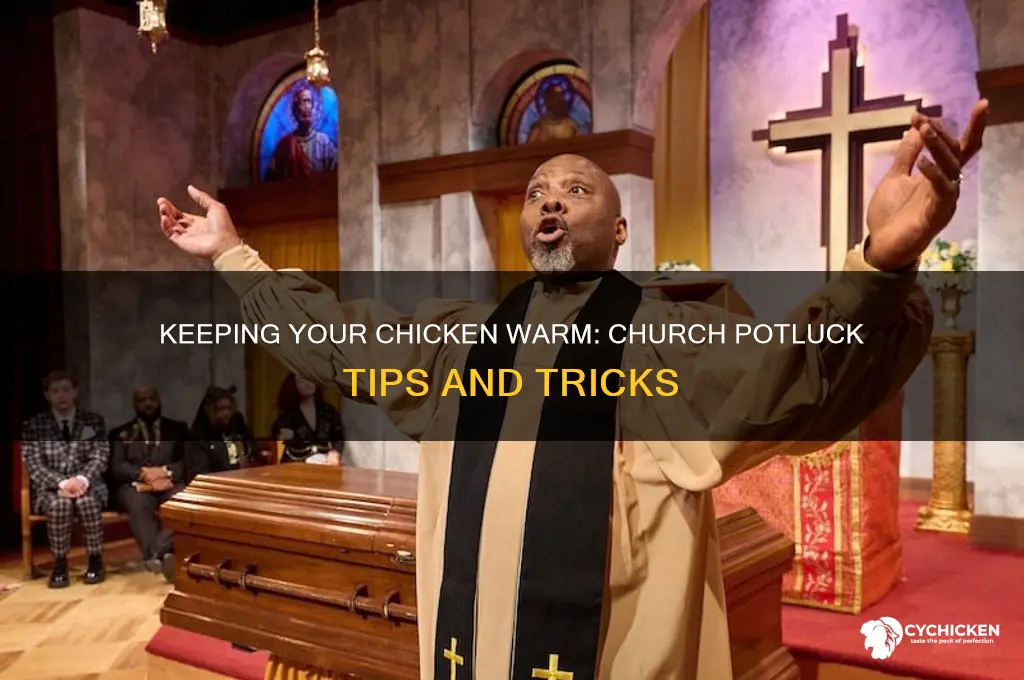 how to keep chicken warm while at church