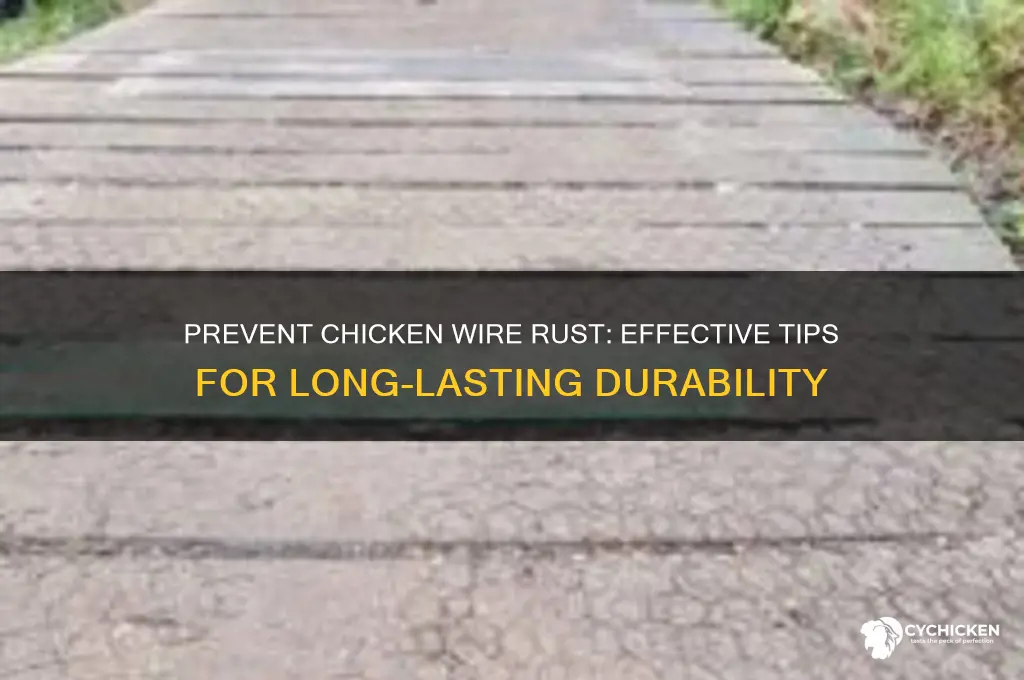how to keep chicken wire from rusting