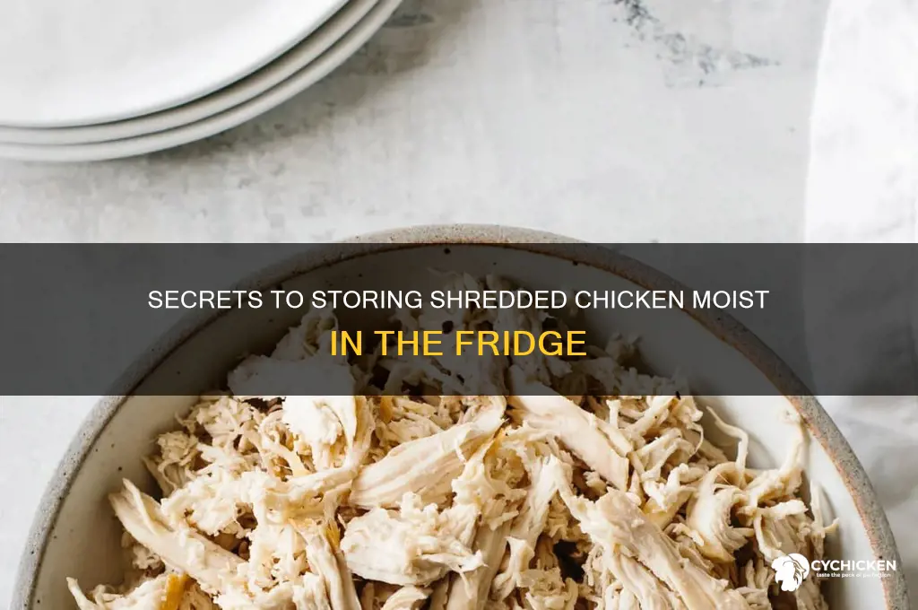 how to keep shredded chicken moist in fridge