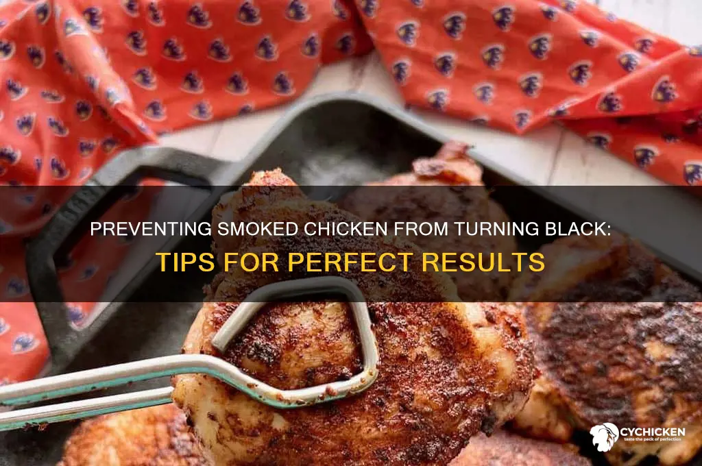 how to keep smoked chicken from turning black