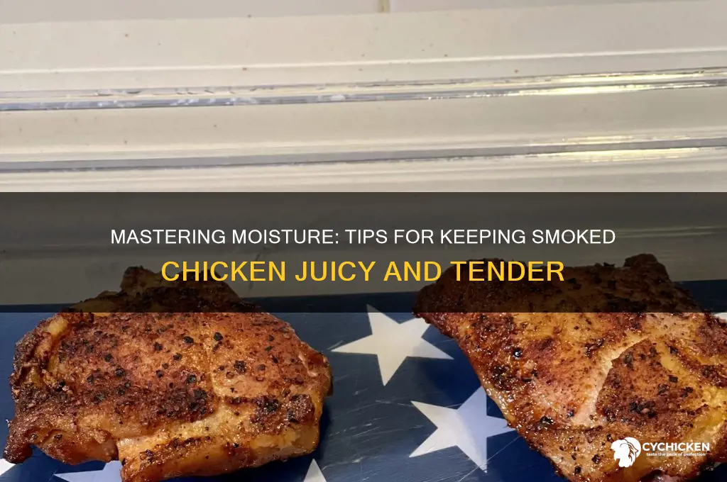 how to keep smoked chicken meat moist