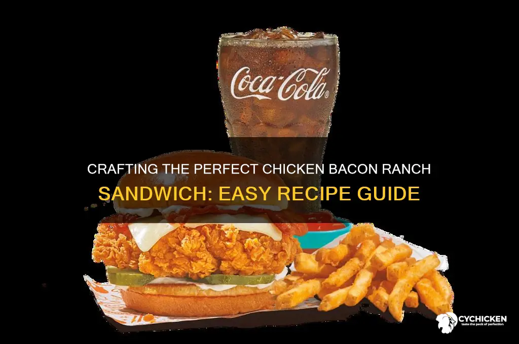 how to make a chicken bacon ranch sandwich