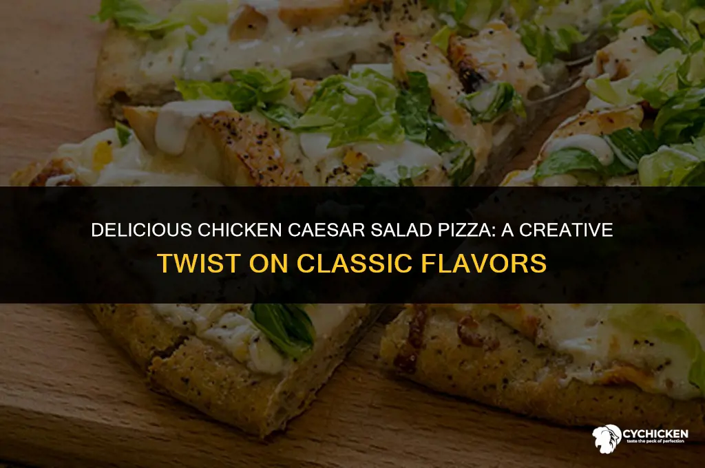 how to make a chicken caesar salad pizza