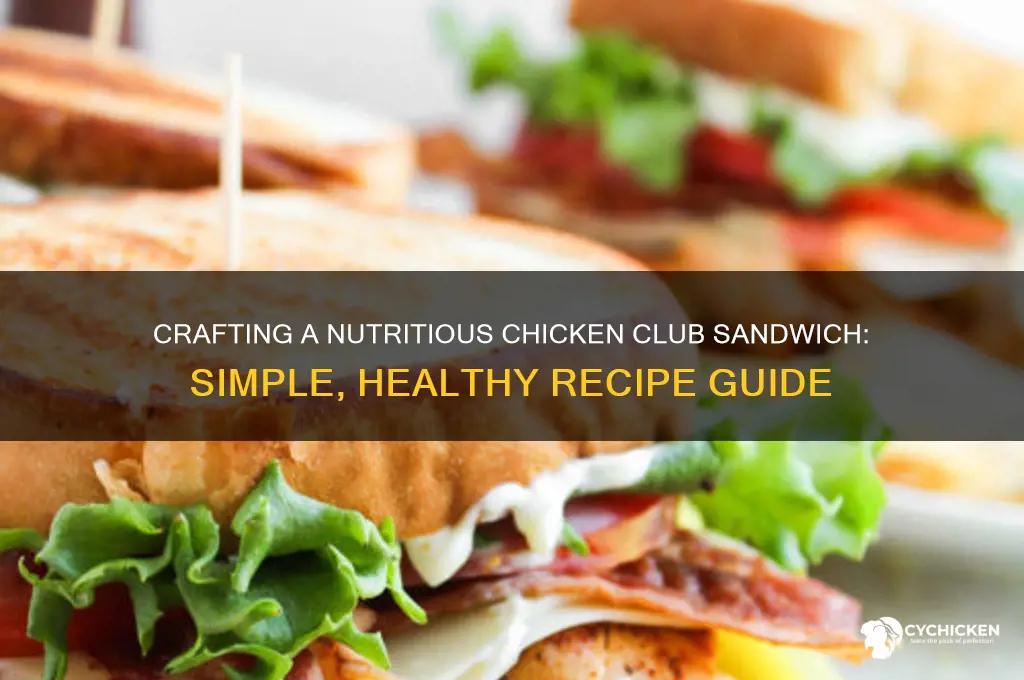 how to make a healthy chicken club sandwich