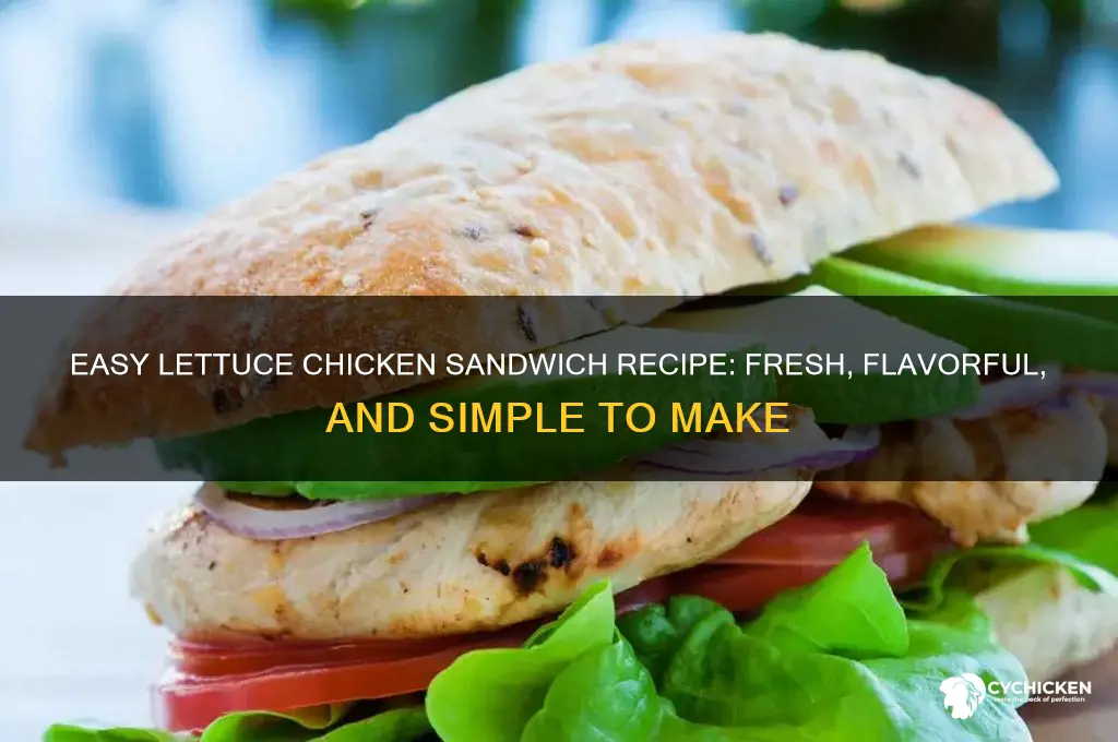how to make a lettuce chicken sandwich