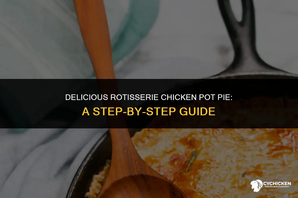 how to make a rotisserie chicken pot pie