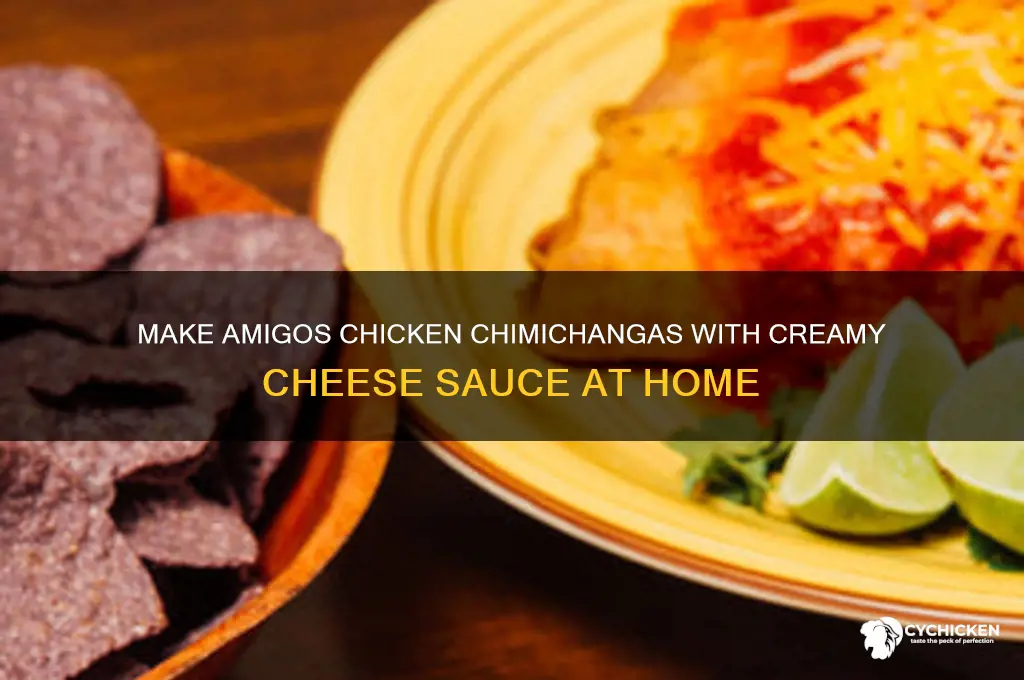 how to make amigos chicken chimichangas with cheese sauce