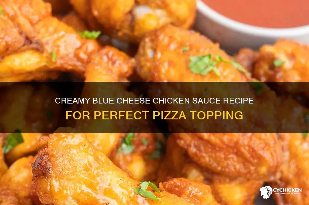 how to make blue cheese chicken sauce for pizza