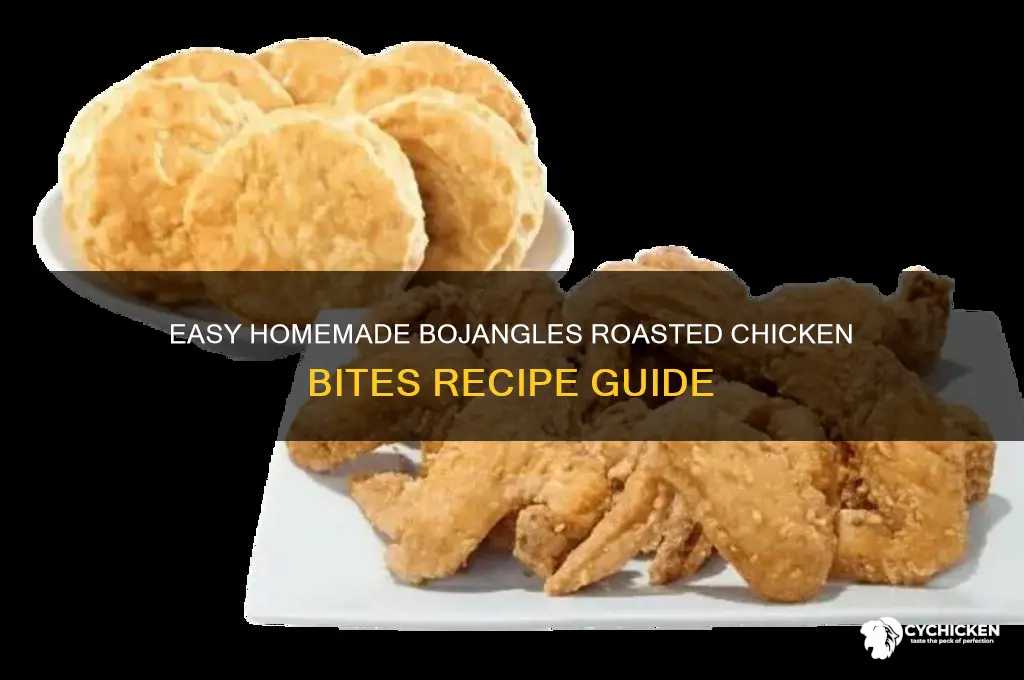 how to make bojangles roasted chicken bites
