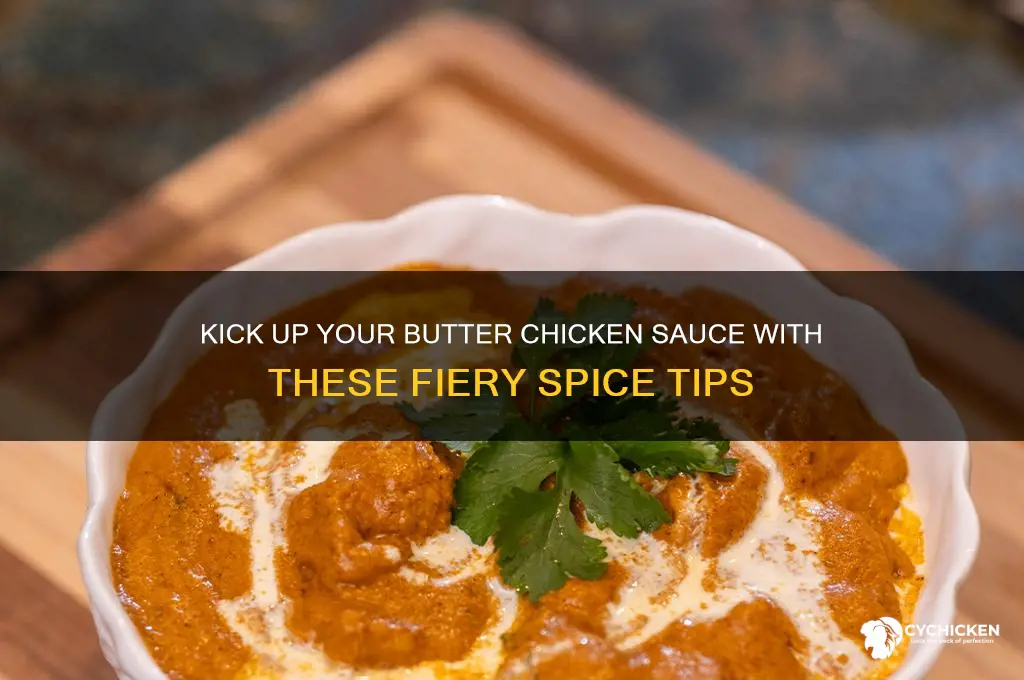 how to make butter chicken sauce spicier