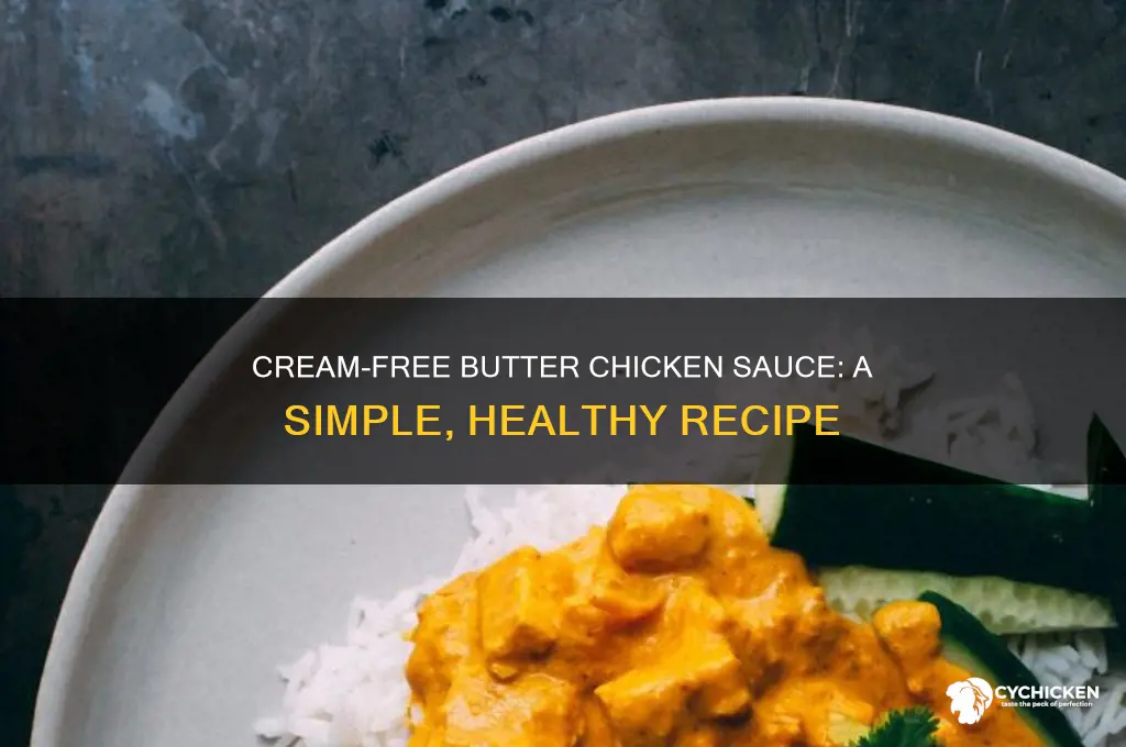 how to make butter chicken sauce without cream