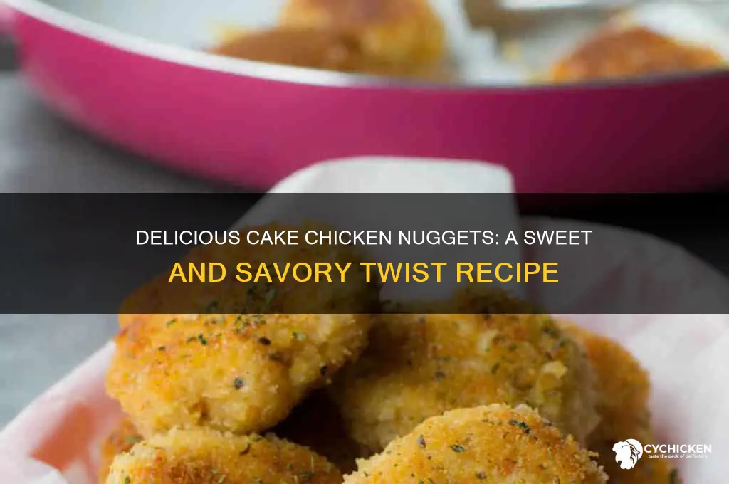 how to make cake chicken nuggets