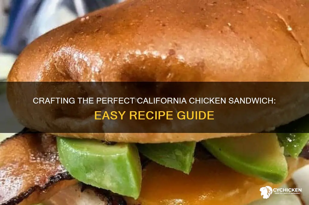 how to make california chicken sandwich
