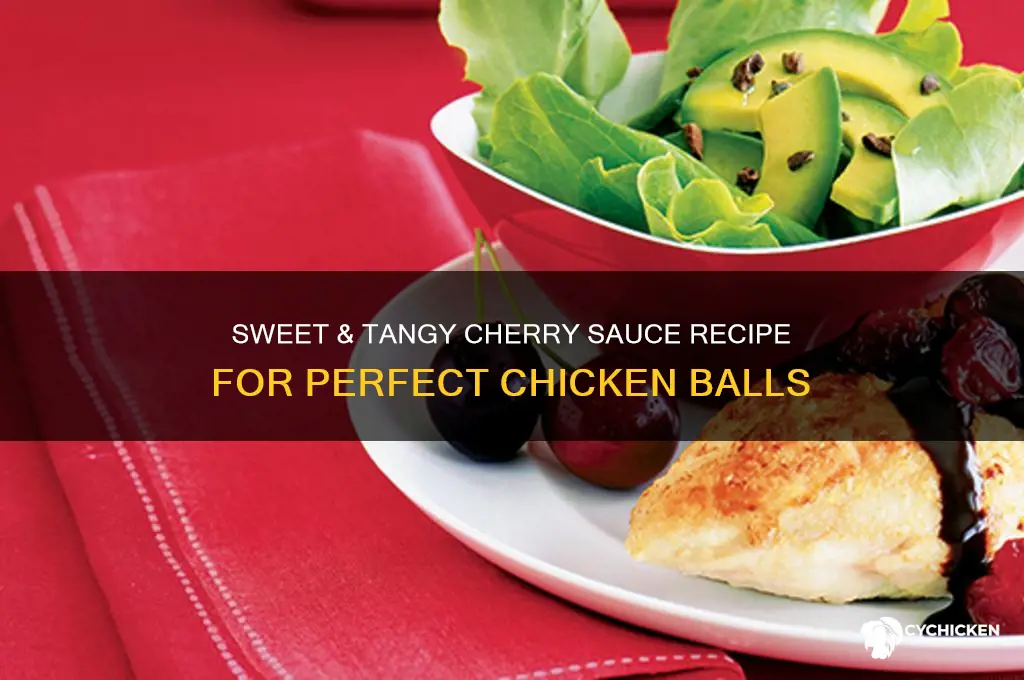 how to make cherry sauce for chicken balls