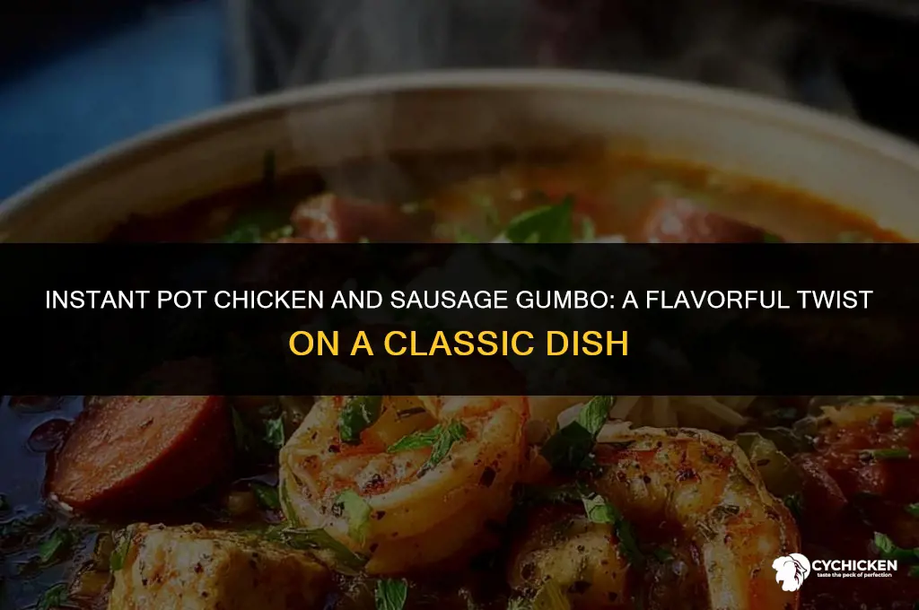 how to make chicken and sausage gumbo instant pot