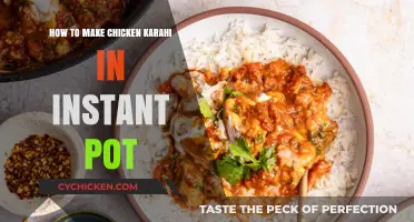 Instant Pot Chicken Karahi: A Flavorful and Easy Recipe